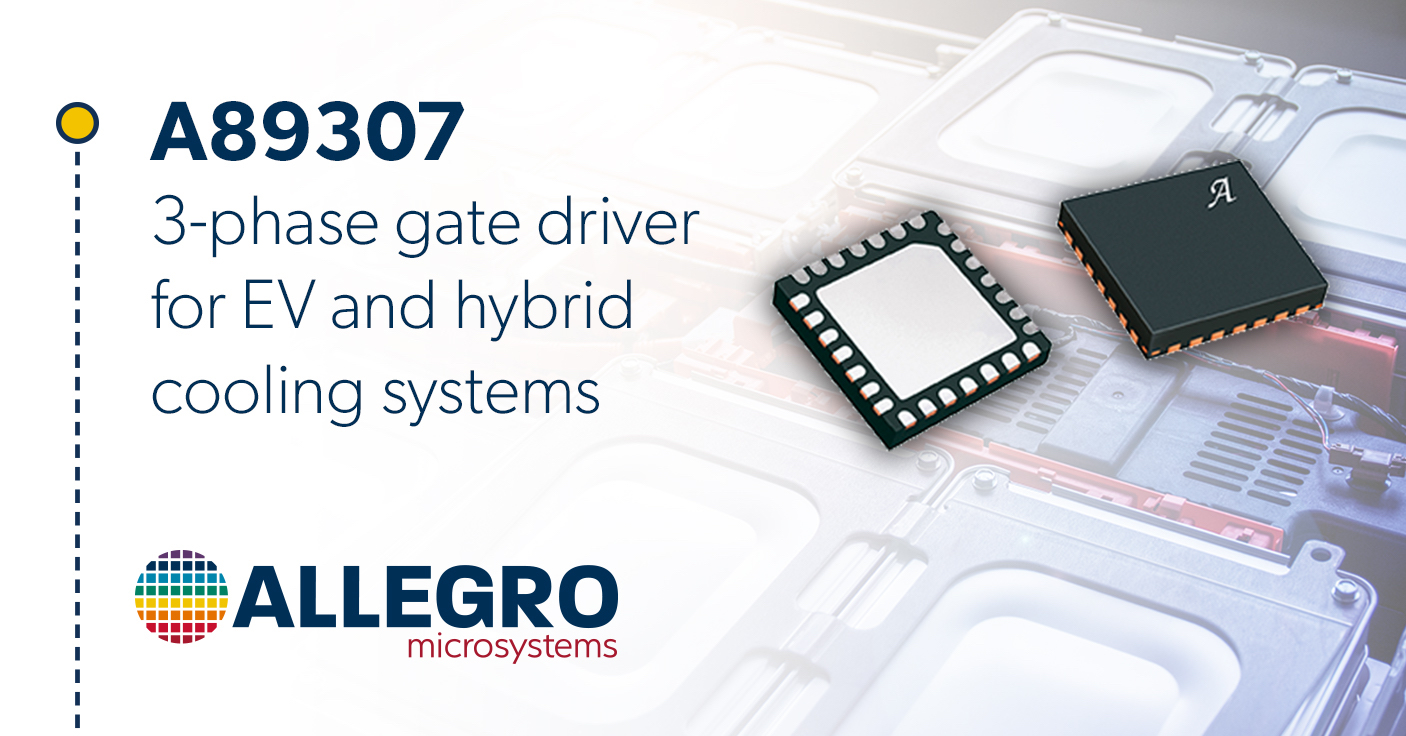 Allegro Unveils 3-Phase Gate Driver For EV and Hybrid Cars 
